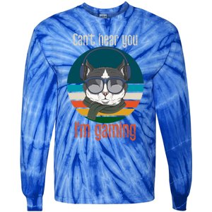 CanT Hear You IM Gaming Funny Cat Gamer Funny Gift Gaming Cute Gift Tie-Dye Long Sleeve Shirt