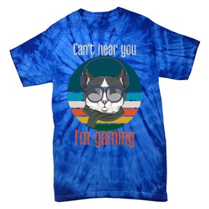 CanT Hear You IM Gaming Funny Cat Gamer Funny Gift Gaming Cute Gift Tie-Dye T-Shirt