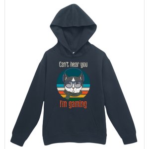 CanT Hear You IM Gaming Funny Cat Gamer Funny Gift Gaming Cute Gift Urban Pullover Hoodie