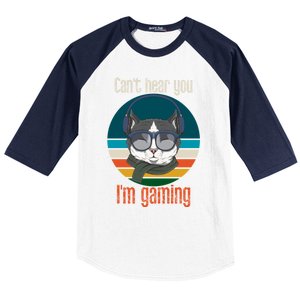 CanT Hear You IM Gaming Funny Cat Gamer Funny Gift Gaming Cute Gift Baseball Sleeve Shirt