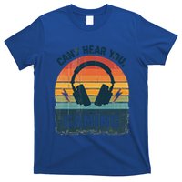 CanT Hear You IM Gaming Retro Vintage Great Gift T-Shirt