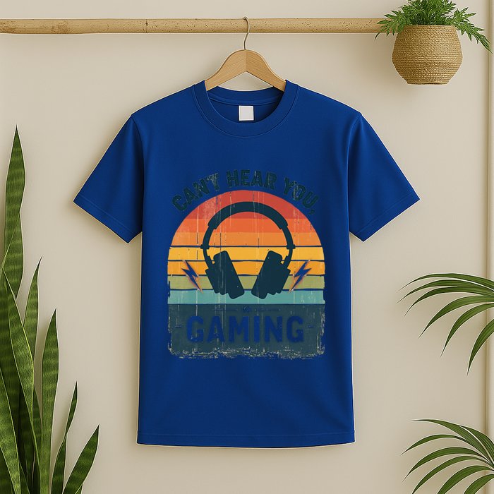 CanT Hear You IM Gaming Retro Vintage Great Gift T-Shirt
