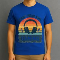 CanT Hear You IM Gaming Retro Vintage Great Gift T-Shirt
