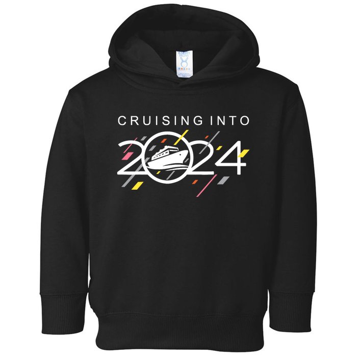 Cruising Into 2024 New Years Cruise Family Cruise 2024 Toddler Hoodie