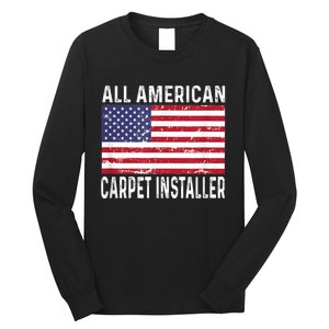 Carpet Installer 4th Fourth Of July All American Flag USA Long Sleeve Shirt