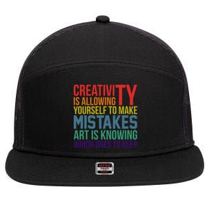 Creativity Is Allowing Yourself To Make Mistakes Art Is Knowing Which Ones 7 Panel Mesh Trucker Snapback Hat