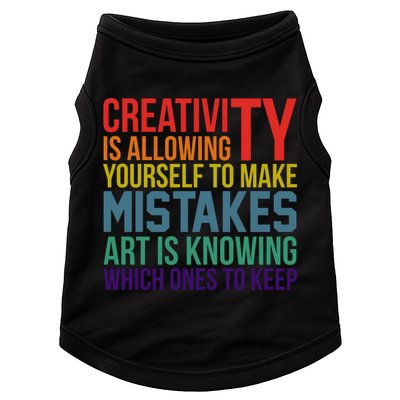 Creativity Is Allowing Yourself To Make Mistakes Art Is Knowing Which Ones Doggie Tank