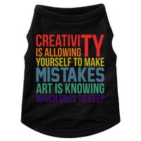 Creativity Is Allowing Yourself To Make Mistakes Art Is Knowing Which Ones Doggie Tank