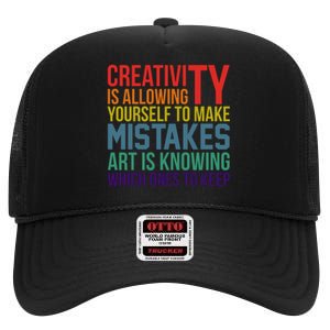 Creativity Is Allowing Yourself To Make Mistakes Art Is Knowing Which Ones High Crown Mesh Back Trucker Hat