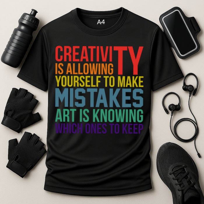 Creativity Is Allowing Yourself To Make Mistakes Art Is Knowing Which Ones Performance Shirt