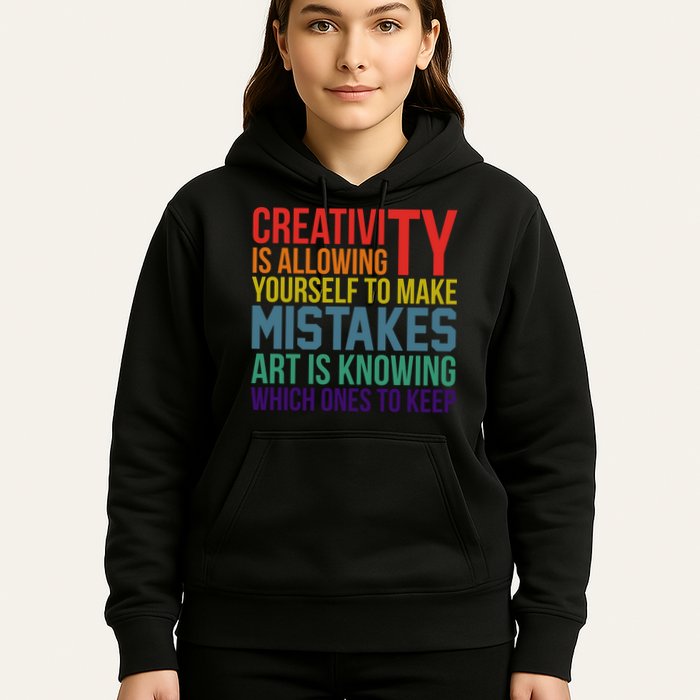 Creativity Is Allowing Yourself To Make Mistakes Art Is Knowing Which Ones Hoodie