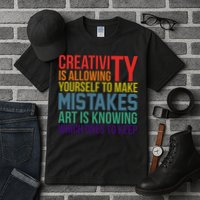 Creativity Is Allowing Yourself To Make Mistakes Art Is Knowing Which Ones Tall T-Shirt