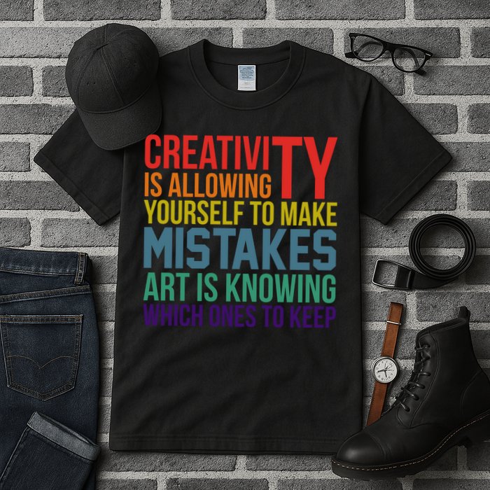 Creativity Is Allowing Yourself To Make Mistakes Art Is Knowing Which Ones Tall T-Shirt