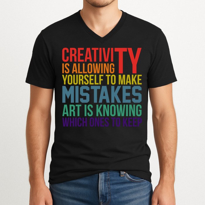 Creativity Is Allowing Yourself To Make Mistakes Art Is Knowing Which Ones V-Neck T-Shirt