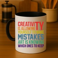 Creativity Is Allowing Yourself To Make Mistakes Art Is Knowing Which Ones Mug