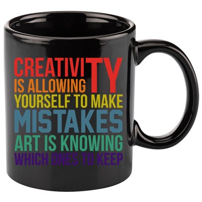 Creativity Is Allowing Yourself To Make Mistakes Art Is Knowing Which Ones 11oz C Handle Ceramic Mug