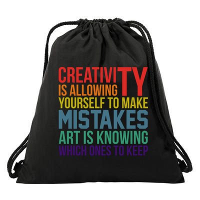 Creativity Is Allowing Yourself To Make Mistakes Art Is Knowing Which Ones Drawstring Bag