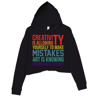Creativity Is Allowing Yourself To Make Mistakes Art Is Knowing Which Ones Crop Fleece Hoodie