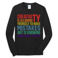 Creativity Is Allowing Yourself To Make Mistakes Art Is Knowing Which Ones Tall Long Sleeve T-Shirt
