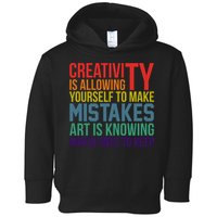 Creativity Is Allowing Yourself To Make Mistakes Art Is Knowing Which Ones Toddler Hoodie