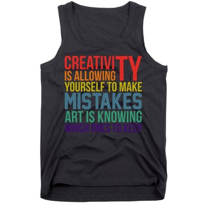 Creativity Is Allowing Yourself To Make Mistakes Art Is Knowing Which Ones Tank Top