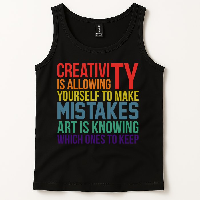 Creativity Is Allowing Yourself To Make Mistakes Art Is Knowing Which Ones Tank Top