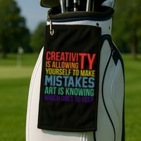 Creativity Is Allowing Yourself To Make Mistakes Art Is Knowing Which Ones Golf Towel