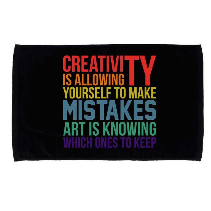 Creativity Is Allowing Yourself To Make Mistakes Art Is Knowing Which Ones Microfiber Hand Towel