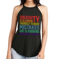 Creativity Is Allowing Yourself To Make Mistakes Art Is Knowing Which Ones Women's Perfect Tri Rocker Tank