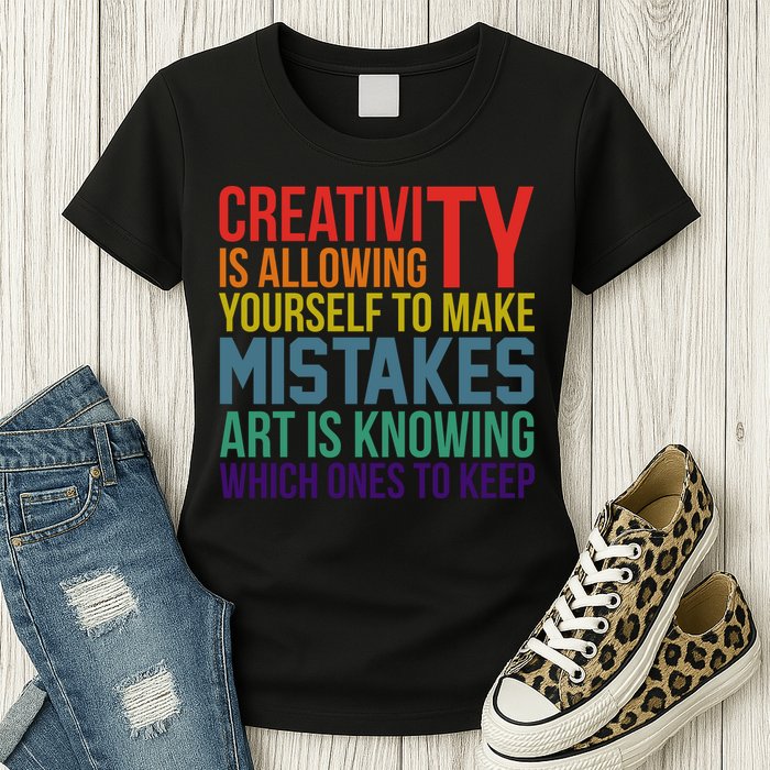 Creativity Is Allowing Yourself To Make Mistakes Art Is Knowing Which Ones Womens T-Shirt