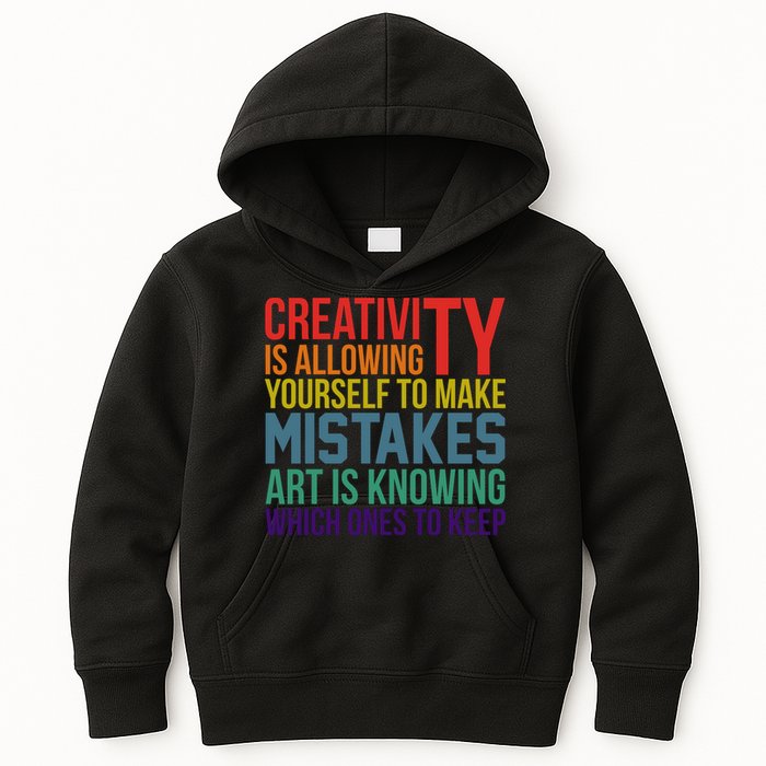 Creativity Is Allowing Yourself To Make Mistakes Art Is Knowing Which Ones Kids Hoodie