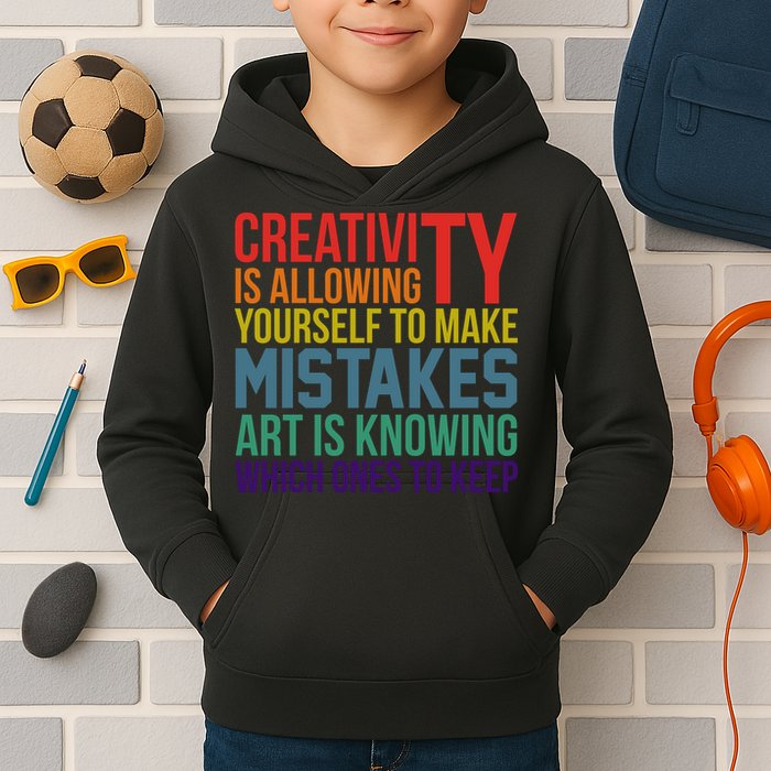 Creativity Is Allowing Yourself To Make Mistakes Art Is Knowing Which Ones Kids Hoodie