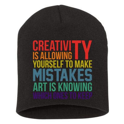 Creativity Is Allowing Yourself To Make Mistakes Art Is Knowing Which Ones Short Acrylic Beanie