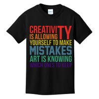 Creativity Is Allowing Yourself To Make Mistakes Art Is Knowing Which Ones Kids T-Shirt