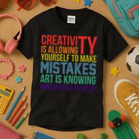 Creativity Is Allowing Yourself To Make Mistakes Art Is Knowing Which Ones Kids T-Shirt