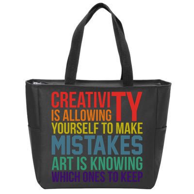 Creativity Is Allowing Yourself To Make Mistakes Art Is Knowing Which Ones Zip Tote Bag