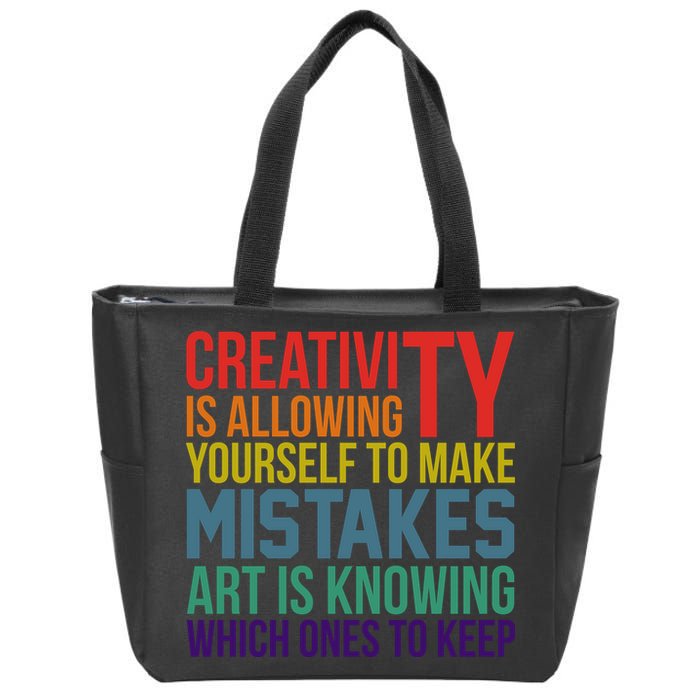 Creativity Is Allowing Yourself To Make Mistakes Art Is Knowing Which Ones Zip Tote Bag