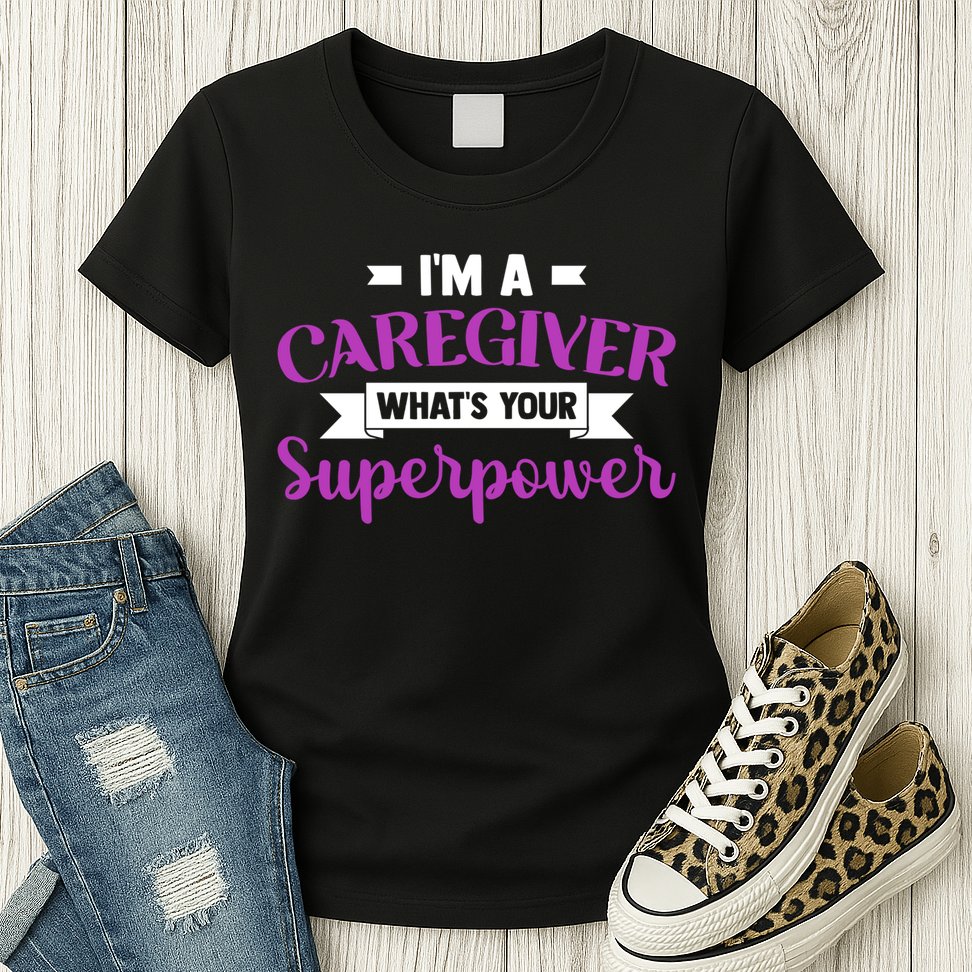 Caregiving I'm A Caregiver What's Your Superpower Nursing Gift Womens T-Shirt