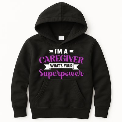 Caregiving I'm A Caregiver What's Your Superpower Nursing Gift Kids Hoodie