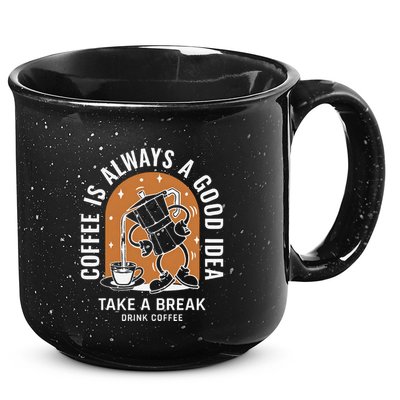 Coffee Is Always A Good Idea Take A Break Drink Coffee 15oz Campfire Ceramic Mug