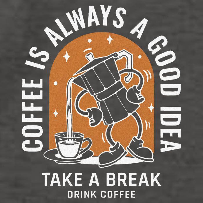 Coffee Is Always A Good Idea Take A Break Drink Coffee Vector Backpack