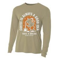 Coffee Is Always A Good Idea Take A Break Drink Coffee Cooling Performance Long Sleeve Crew