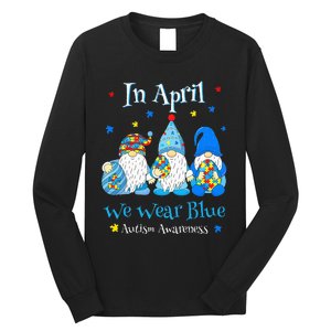 Cute In April We Wear Blue Autism Awareness Easter Day Gnome Long Sleeve Shirt