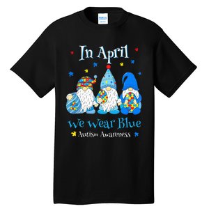 Cute In April We Wear Blue Autism Awareness Easter Day Gnome Tall T-Shirt