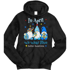 Cute In April We Wear Blue Autism Awareness Easter Day Gnome Tie Dye Hoodie