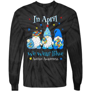 Cute In April We Wear Blue Autism Awareness Easter Day Gnome Tie-Dye Long Sleeve Shirt