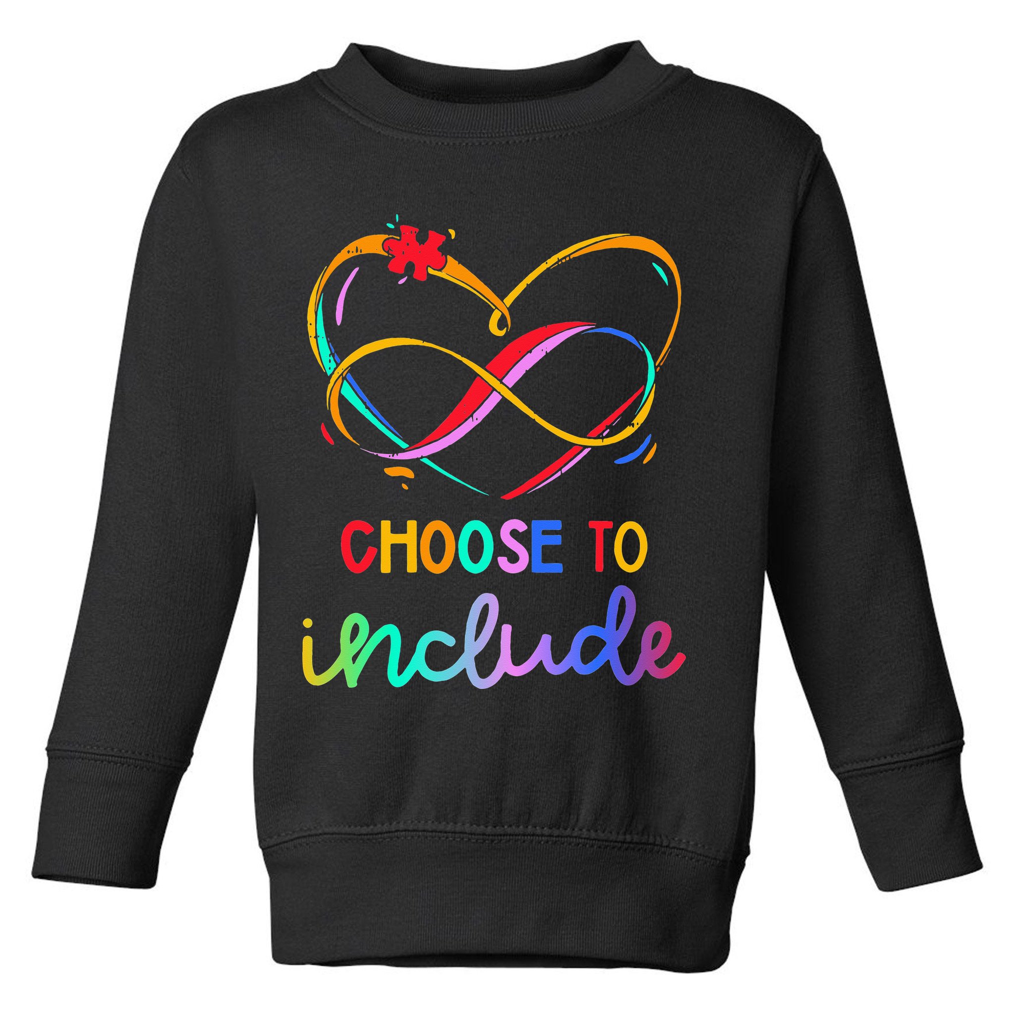 Choose Include Autism Day Teacher School Toddler Sweatshirt