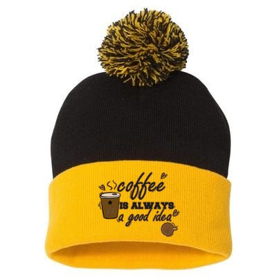 Coffee Is Always A Good Idea Funny Sayings Pom Pom 12in Knit Beanie