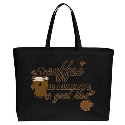 Coffee Is Always A Good Idea Funny Sayings Cotton Canvas Jumbo Tote