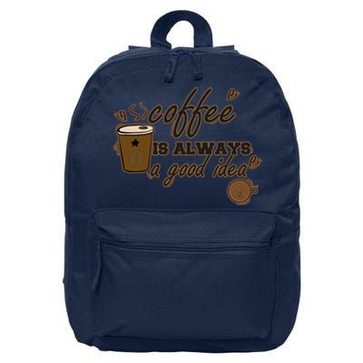 Coffee Is Always A Good Idea Funny Sayings 16 in Basic Backpack